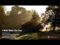 I Will Wait On You - Lyric Video