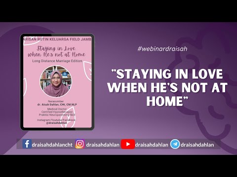 Staying In Love When He's Not at Home -  dr. AISAH DAHLAN, CHt., CM.NLP