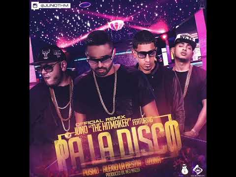 Juno Ft. Ozuna, Alexio La Bestia & Pusho - Pa La Disco (Official Remix)