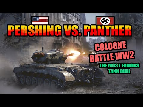 PANTHER VS. PERSHING TANK. Cologne Battle WW2  Greatest Tank Battles