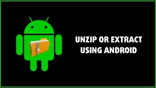 Guide to Unzip or Extract Zip File using Android || Hacker zx