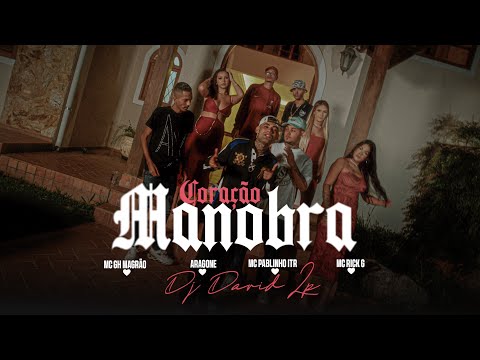 CORAÇÃO MANOBRA - MC GH MAGRÃO, ARAGONE, PABLINHO ITR & RICK G  ( CLIPE OFICIAL ) DJ DAVID LP