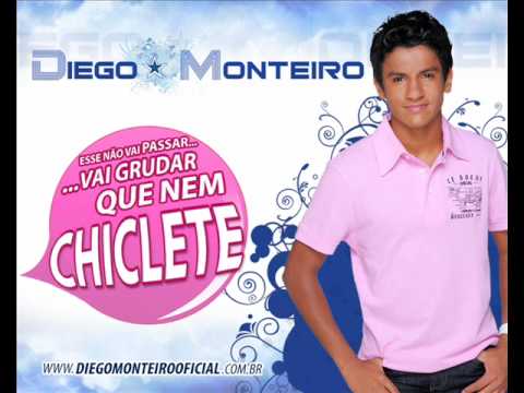 Chiclete - Diego Monteiro