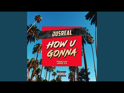 How U Gonna