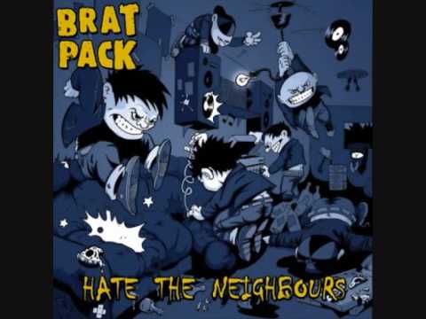 Brat Pack - Hate The Neighbours
