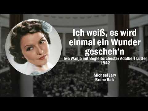 Ich weiß, es wird einmal ein Wunder gescheh'n - Iwa Wanja m. Begleitorchester Adalbert Lutter (1942)