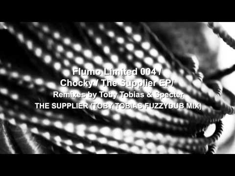 Chocky - The Supplier (Toby Tobias Fuzzy Dub Mix)