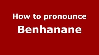 How to pronounce Benhanane
