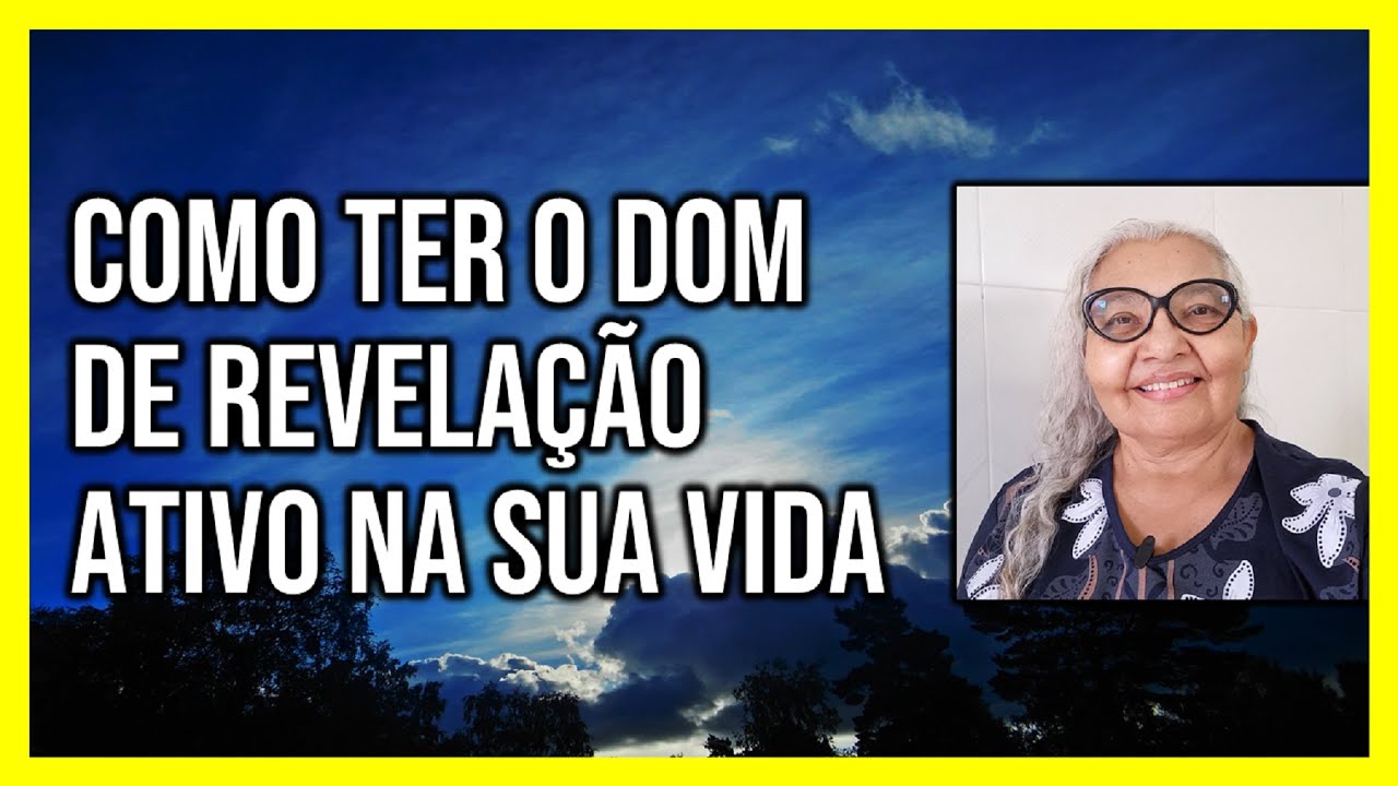 COMO TER O DOM DE REVELAÇÃO ATIVO NA SUA VIDA | Daluz Avelino