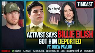 Activist Says BILLIE EILISH Got Him DEPORTED ft. Drew Pavlou