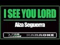 I See You Lord - AIZA SEGUERRA (KARAOKE)