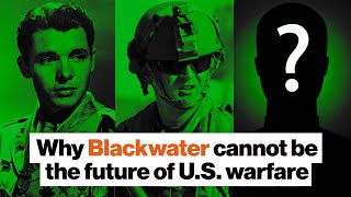 Why Blackwater cannot be the future of U.S. warfare | Sean McFate