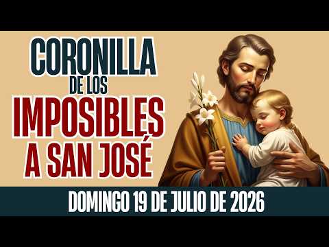 Coronilla de los Imposibles al Poderoso San José – Domingo 19 de Julio de 2026