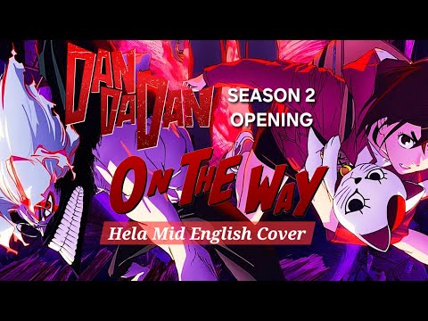 On The Way (Hela Mid English Cover) 「DANDADAN OP 2 - AiNA THE END」