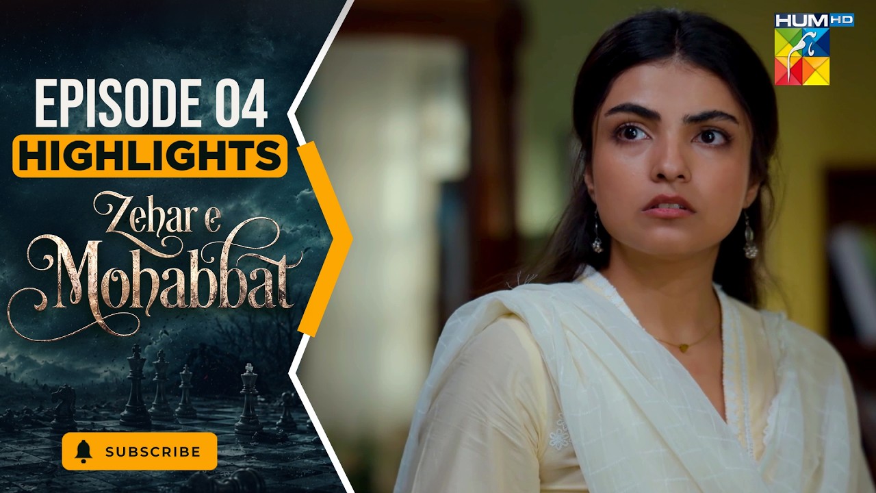 Zehar-e-Mohabbat - Episode 04 Highlights - Aug 2026 - [ Zoha Tauqeer & Omer Shahzad ] HUM TV