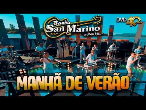 Manhã de Verão - Banda San Marino  | DVD 40 Anos