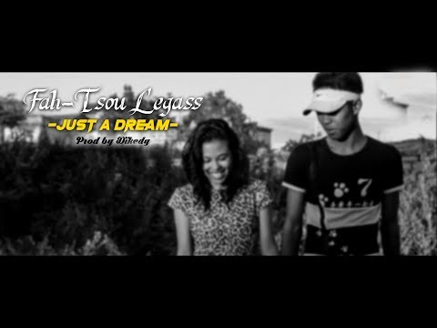 Just a Dream - Fah-Tsou Legass (Clip Officiel) Nouveauté clip 2018