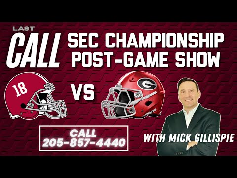 Alabama vs. Georgia POST-GAME REACTIONS! | SEC Championship Post-Game Show | Last Call
