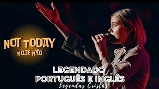 NOT TODAY - Hillsong United | LEGENDADO