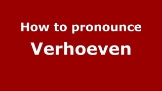 How to pronounce Verhoeven