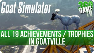 Goat Simulator All 19 Achievements / Trophies in Goat Ville (except the 30 Golden Goat Collectibles)