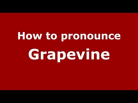 How to pronounce Grapevine