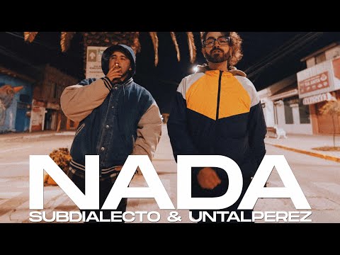 SUBDIALECTO & UNTALPEREZ - Nada (Video One Shot)