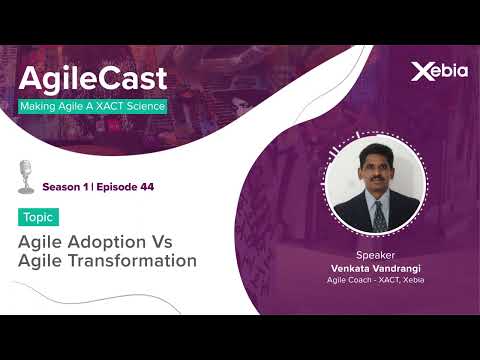 AgileCast S01E44 - Agile Adoption Vs Agile Transformation by Venkata Vandrangi