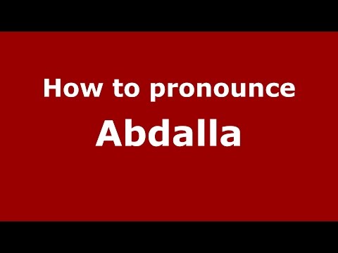 How to pronounce Abdalla (Muslim) - PronounceNames.com