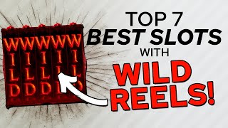 7 Slots You Need Wild Reels for Huge Wins!