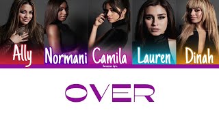 Fifth Harmony - Over (Color Coded Lyrics) | Harmonizzer Lyrics