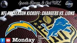 We will talk about the NFL Preseason Kickoff: Chargers vs. Lions from The Basement