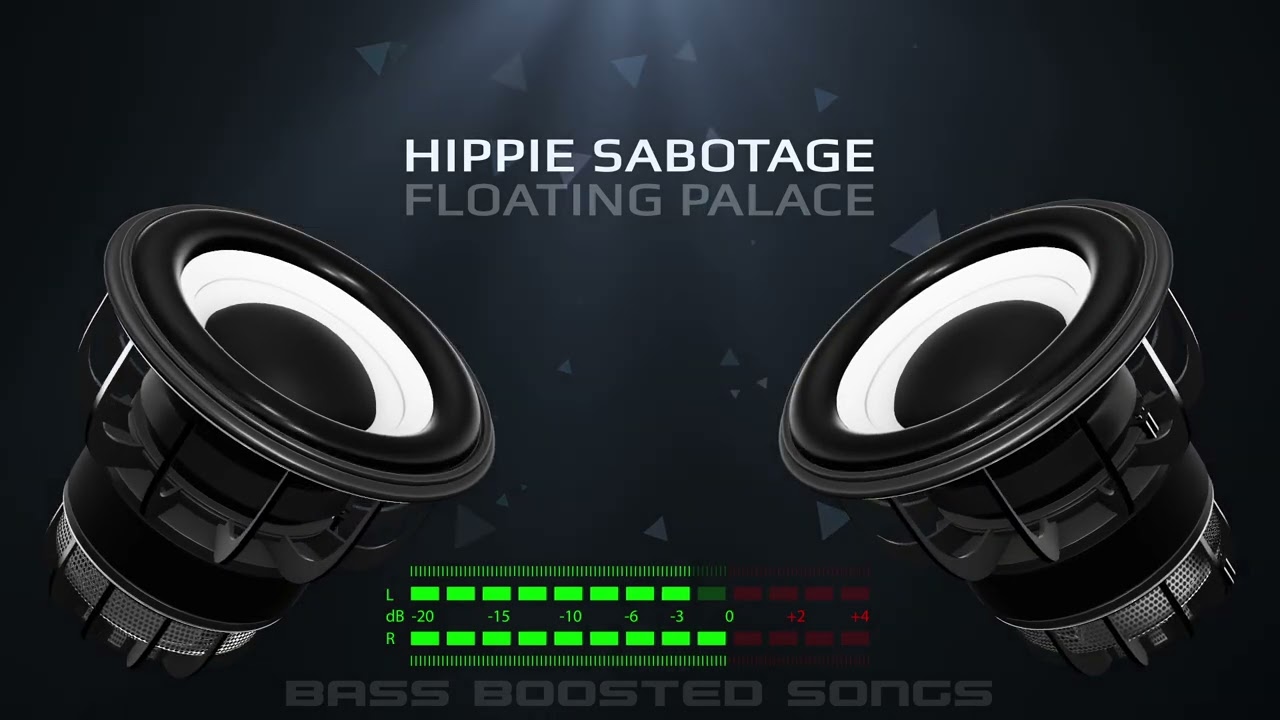Hippie Sabotage - Floating Palace (Bass Boosted)