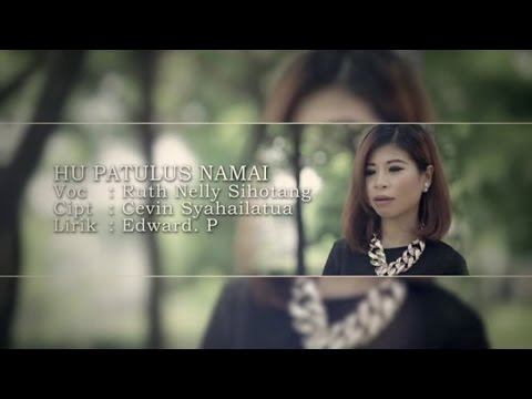 Ruth Nelly Sihotang - HUPATULUS NAMA I (Official Music Video)