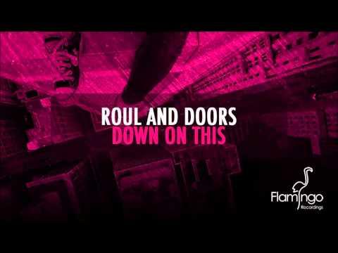 Roul and Doors - Down On This (Original Mix) [Flamingo Recordings]