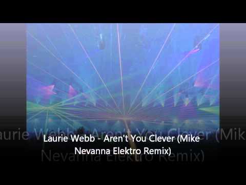 Laurie Webb - Aren't You Clever (Mike Nevanna Elektro Remix)