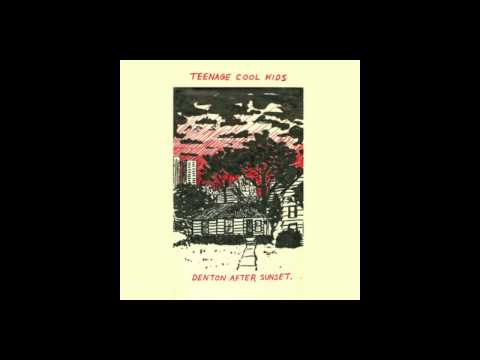 Teenage Cool Kids - Denton After Sunset