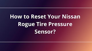 Nissan Rogue TPMS Sensor Guide for 2017-2025 Models Go-Parts
