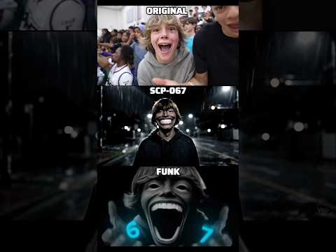 67 Kid Original Video Vs SCP-O67 Vs Funk #shorts #memes #funk