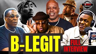 B-Legit Talks E-40 2PAC Pimp C  Bun B Too Short Lil Keke Big Krit DJ Screw +More