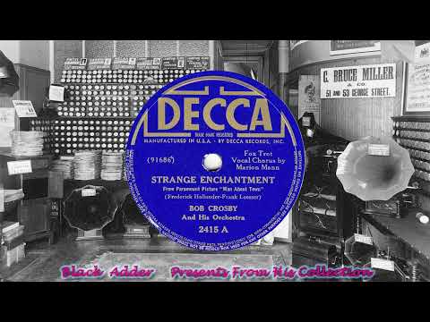 Bob Crosby & His Orch(v Marion Mann) - Strange Enchantment(1939)