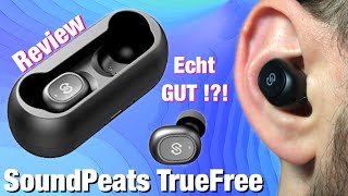 SoundPEATS TWS True Free kabellose Kopfhörer - UNBOXING & REVIEW BUDGET at it's best?