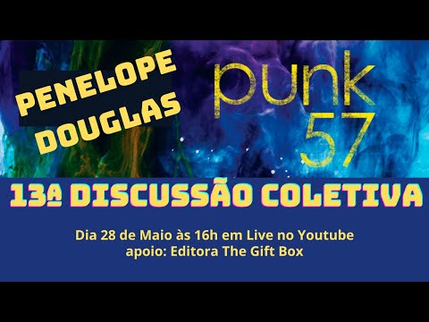 13ª Discussão Coletiva - Maio 2023 - Punk 57 ( Penelope Douglas)
