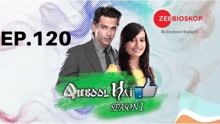 Qubool Hai S1  Full Episode - 120  Zee Bioskop