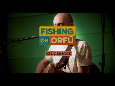 Szűcsinger - Fishing on Orfű 2019 (Teljes koncert - A tűzhöz közel)