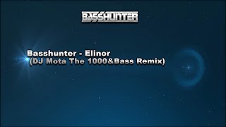 Basshunter - Elinor (DJ Mota The 1000&amp;Bass Remix)