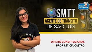 SMTT - Dica 05 - Direito Constitucional - Letícia Castro