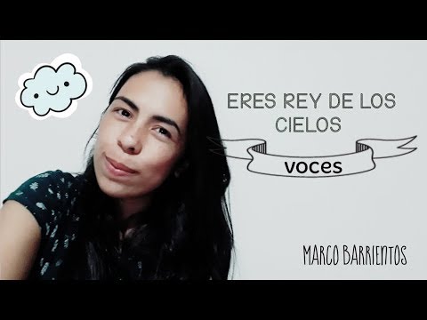 Voces Eres Rey De Los Cielos - Marco Barrientos