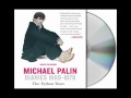Diaries 1969-1979: The Python Years by Michael Palin--Audiobook Excerpt