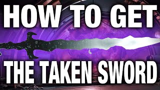 Destiny How To Get The Taken Sword - How To Get Dreadfang